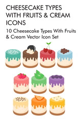 10 Element Cheesecake Types With Fruits & Cream Vector Icon Set