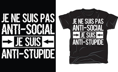 Fototapeta premium Je N'Suis Pas Antisocial Je Suis Antistupide , Pas Sociable T-Shirt