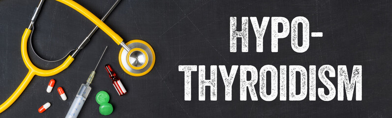  Stethoscope and pharmaceuticals on a blackboard - Hypothyroidism