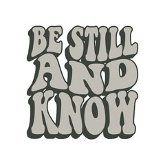 Be Still And Know