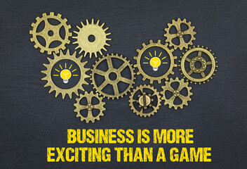 Business is more exciting than any game	