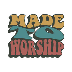 Made to Worship