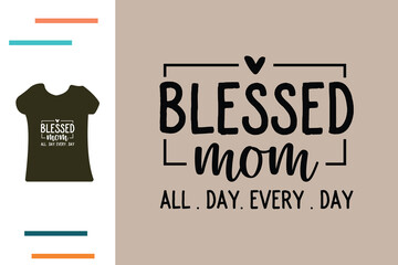 blessed mom t shirt design