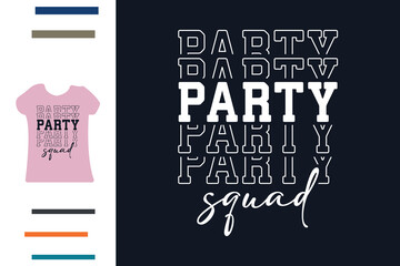 Party squad t shirt design 