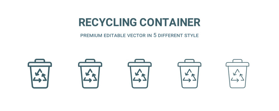 recycling container icon in 5 different style. Thin, light, regular, bold, black recycling container icon isolated on white background.