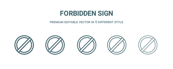 Fototapeta premium forbidden sign icon in 5 different style. Thin, light, regular, bold, black forbidden sign icon isolated on white background.