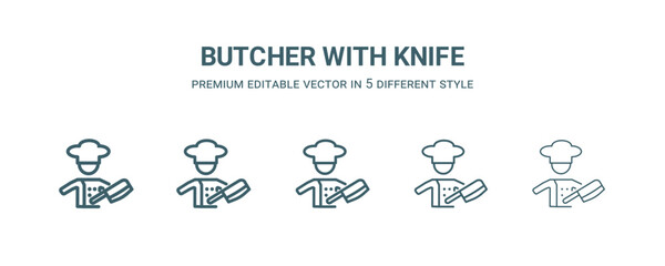butcher with knife icon in 5 different style. Thin, light, regular, bold, black butcher with knife icon isolated on white background.