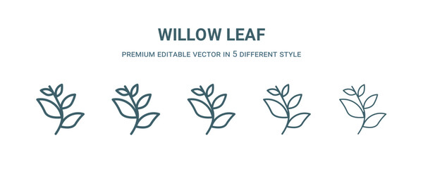 willow leaf icon in 5 different style. Thin, light, regular, bold, black willow leaf icon isolated on white background.