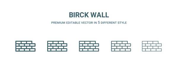 Fototapeta na wymiar birck wall icon in 5 different style.Thin, light, regular, bold, black birck wall icon isolated on white background. Editable vector