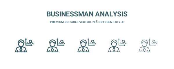 businessman analysis icon in 5 different style. Thin, light, regular, bold, black businessman analysis icon isolated on white background. Editable vector