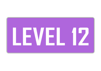 Level 12 sign in purple color isolated on white background, 3d illustration.

