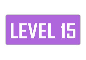 Level 15 sign in purple color isolated on white background, 3d illustration.

