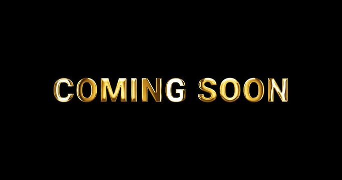 Coming soon text animation in gold color on the black screen alpha channel. Great for promotions, celebrations, Events, and festivals. Transparent background. Animated is easy to put into any video