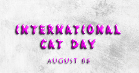 Happy International Cat Day, August 08. Calendar of August Water Text Effect, design
