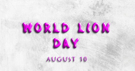 Happy World Lion Day, August 10. Calendar of August Water Text Effect, design