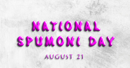 Happy National Spumoni Day, August 21. Calendar of August Water Text Effect, design