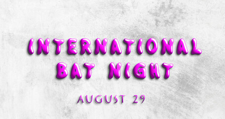 Happy International Bat Night, August 29. Calendar of August Water Text Effect, design