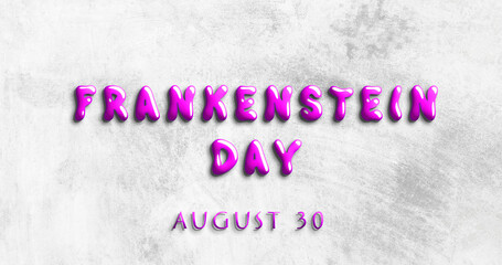 Happy Frankenstein Day, August 30. Calendar of August Water Text Effect, design