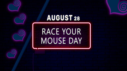 Happy Race Your Mouse Day, August 28. Calendar of August Neon Text Effect, design