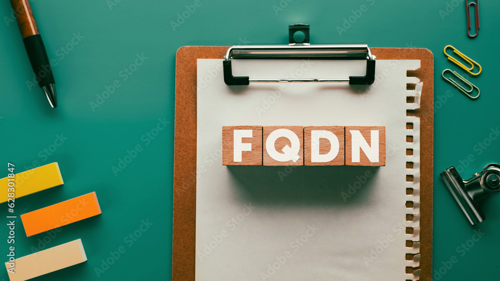 Poster there is wood cube with the word fqdn. it is an abbreviation for fully qualified domain name as eye-