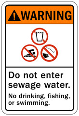 Sewage water warning sign and labels do not enter sewage water. No drinking, fishing, or swimming