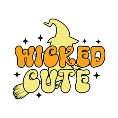 Wicked Cute halloween t-shirt design, vintage typography and lettering art, retro slogan