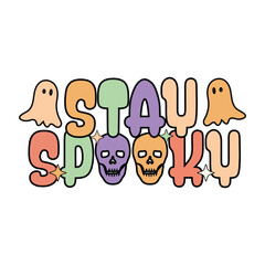 Stay Spooky halloween t-shirt design, vintage typography and lettering art, retro slogan