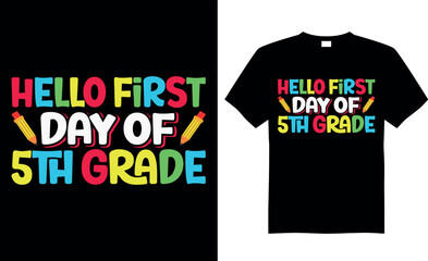 Back to school colorful typography Vector T-shirt design.
 Hello First Day Of 5th Grade. Perfect for print item, Gift card,
poster, banners, graphic template, Apparel, POD.