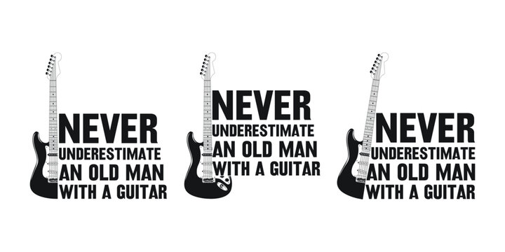 Never underestimate and old man with a guitar - Guitar t shirts design, Hand drawn lettering phrase, and Calligraphy t shirt design, Isolated on white background