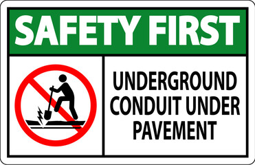 Safety First Sign, Underground Conduit Under Pavement