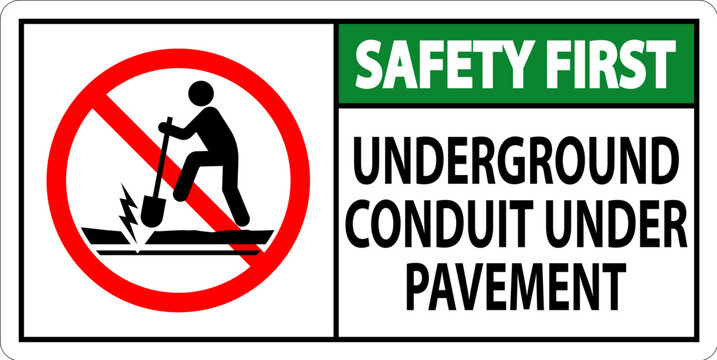 Safety First Sign, Underground Conduit Under Pavement
