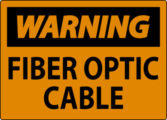 Warning Sign, Fiber Optic Cable Sign