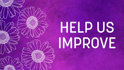 Help Us Improve Floral Purple Texture Background Text