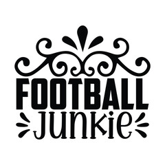 Football Junkie, Football SVG T shirt Design Vector file.