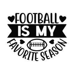 Football is My Favorite Season, Football SVG T shirt Design Vector file.