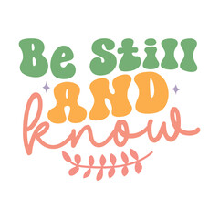 Be Still and Know