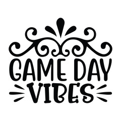 Game Day Vibes, Football SVG T shirt Design Vector file.