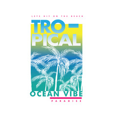 Tropical Ocean Vibe Typography palm tree paradise t shirt print design