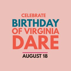 Celebrate birthday of Virginia Dare august 18 national international 