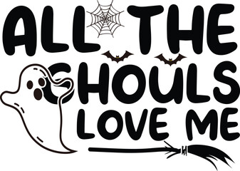 all the ghouls love me