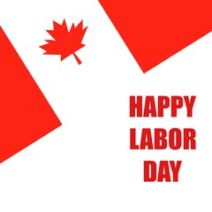 Fototapeta na wymiar Labour Day (French: Fête du Travail) is a statutory public holiday in Canada that occurs on the first Monday in September. 