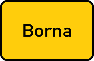 City sign of Borna - Ortsschild von Borna