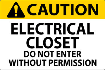 Naklejka na ściany i meble Caution Sign Electrical Closet - Do Not Enter Without Permission