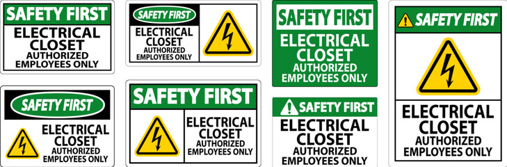 Safety First Sign Electrical Closet - Authorized Employees Only