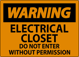 Warning Sign Electrical Closet - Do Not Enter Without Permission