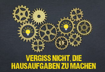 Vergiss nicht, die Hausaufgaben zu machen