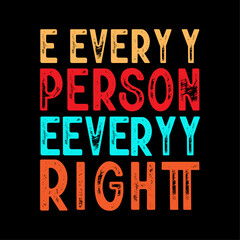 Every person...Human right t-shirt design,  trendy fashionable vector t-shirt and apparel design, minimalist, typography, print, design for print, fashion graphics, sweatshirts.