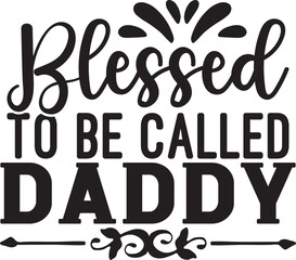 Blessed To Be Called Daddy