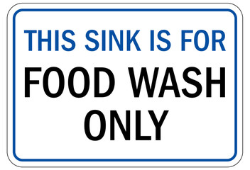 Food safety sign and labels this sink is for food wash only
