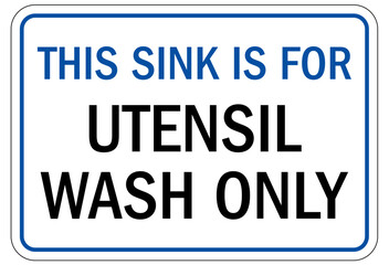 Food safety sign and labels this sink is for utensil wash only
